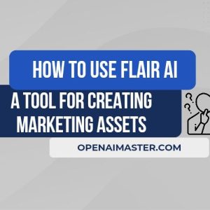 How to Use Flair AI