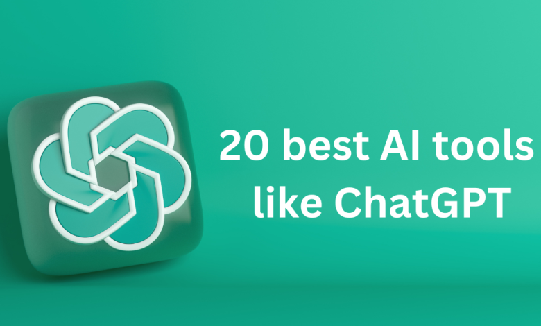 What are the 20 best AI tools like ChatGPT