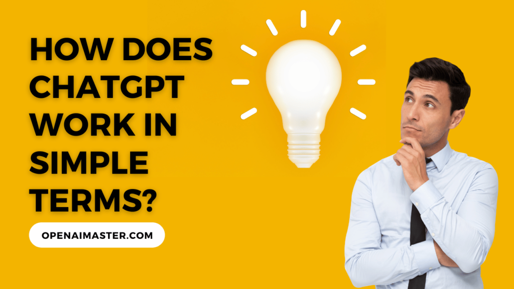 How Does ChatGPT Work in Simple Terms?
