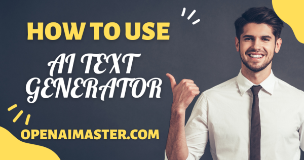 How To Use AI Text Generator