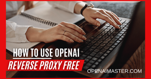 OpenAI Reverse Proxy Free