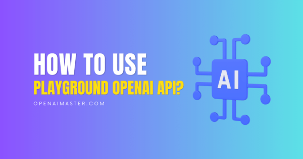 How to Use Playground OpenAI API