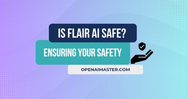 Is Flair AI Safe?