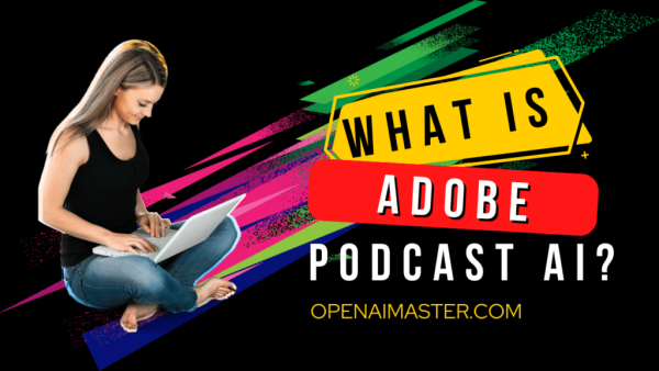 What is Adobe Podcast AI?