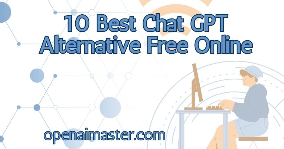 10 Best Chat GPT Alternative Free Online