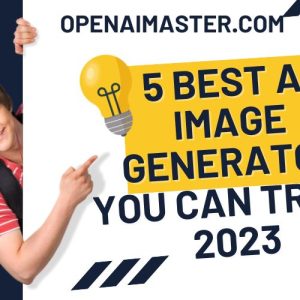 5 Best AI Image Generator You Can Try In 2023