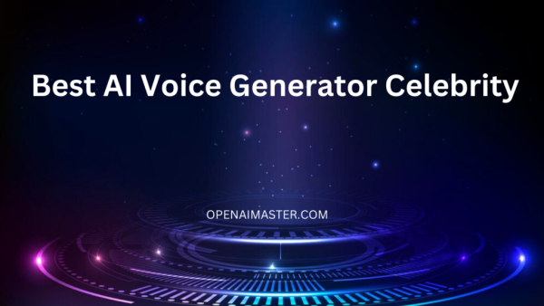 Best AI Voice Generator Celebrity