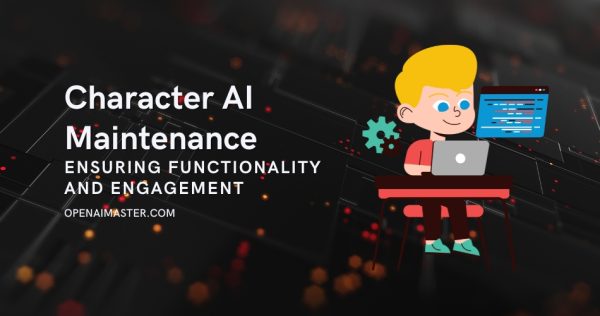 Character AI Maintenance