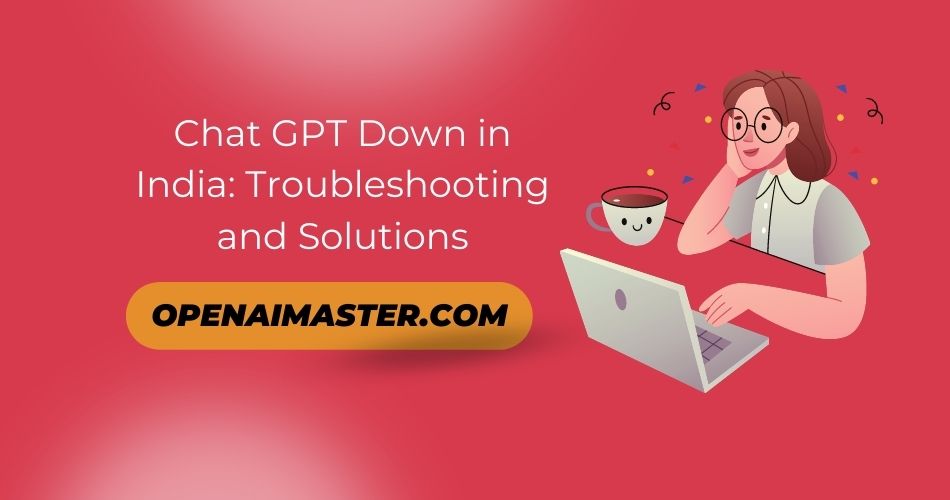 Chat GPT Down in India