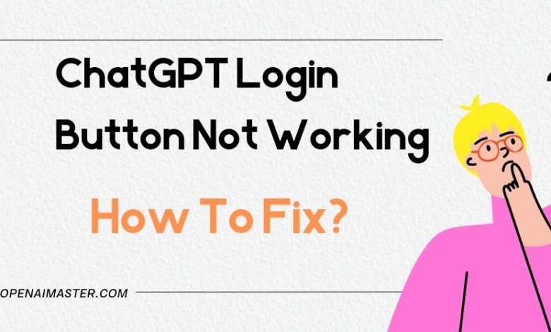 how to fix ChatGPT login button not working