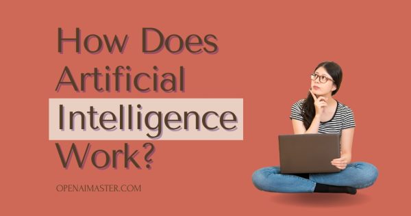 How Does Artificial Intelligence Work?