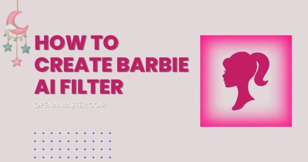 How to Create Barbie AI Filter