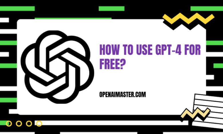 How to use GPT-4 for free