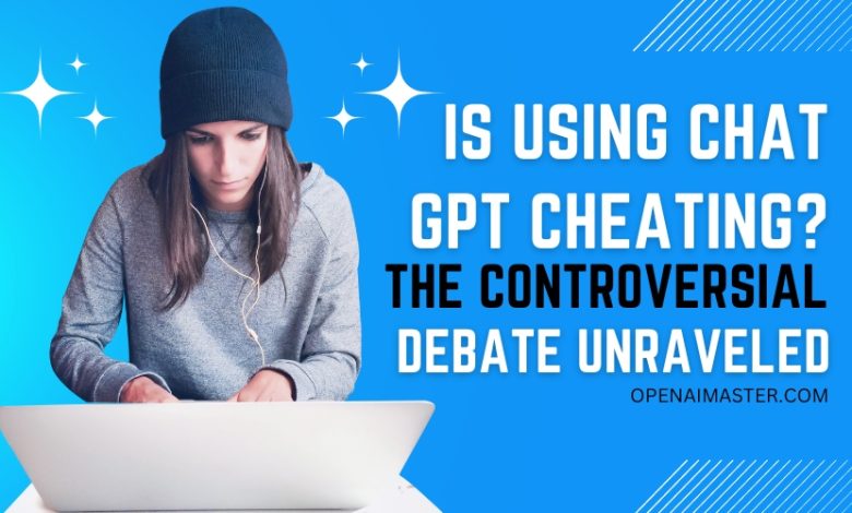 Is Using Chat GPT Cheating?