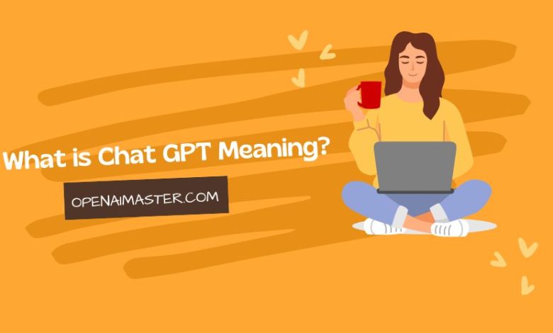 Chat GPT Meaning