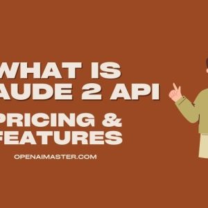 What is Claude 2 API: Pricing & Features