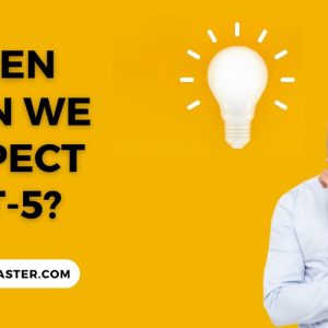 When Can We Expect GPT-5?