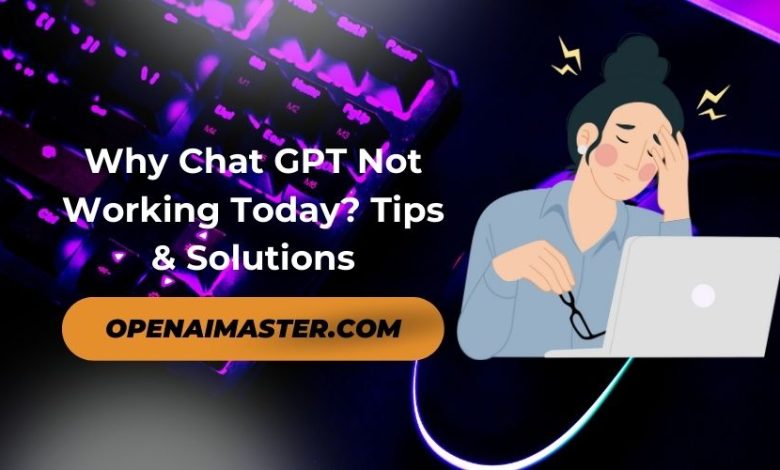 Why Chat GPT Not Working Today