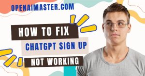 Why is ChatGPT Sign Up Not Working?