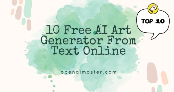 10 Free AI Art Generator From Text Online