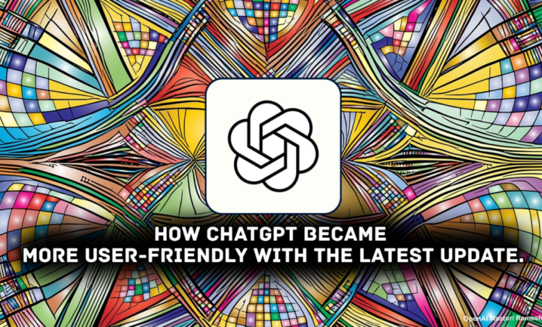 How ChatGPT Became More User-Friendly With The Latest Update