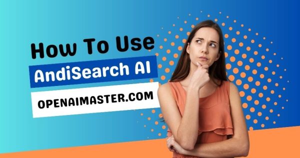 How To Use AndiSearch AI