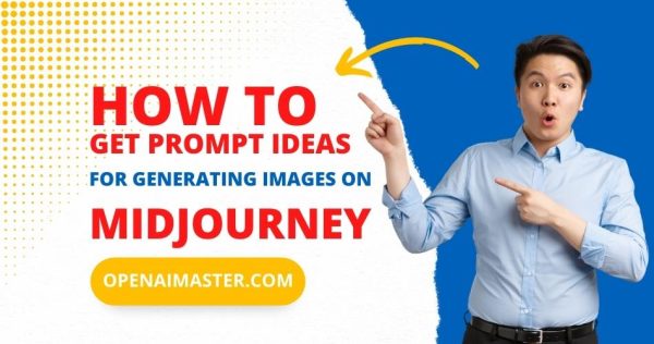 How to Get Prompt Ideas for Generating Images on Midjourney