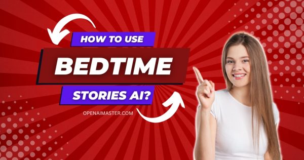 How to Use Bedtime Stories AI?