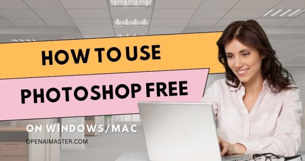 How to Use Photoshop Free on Windows/Mac