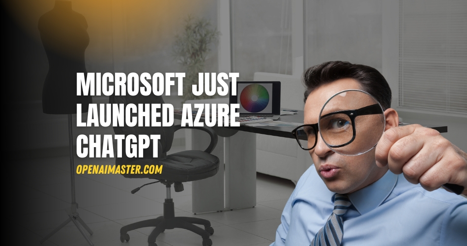 Microsoft just launched Azure ChatGPT