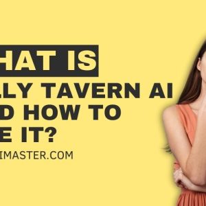 What is Silly Tavern AI and How To Use It?
