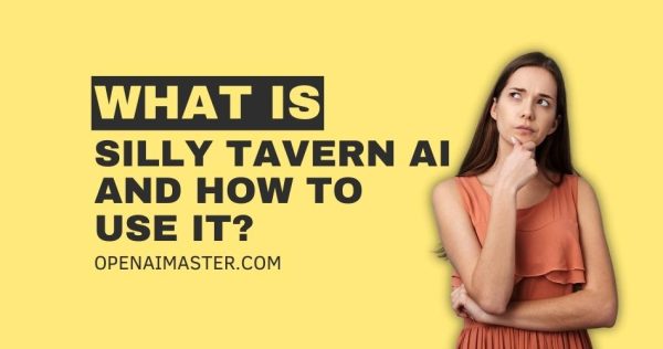 What is Silly Tavern AI and How To Use It?