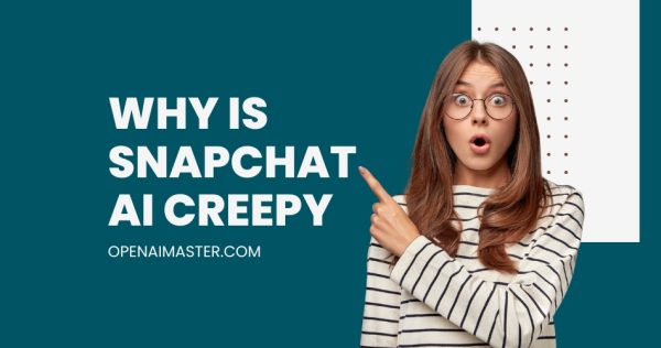 Why is Snapchat AI Creepy