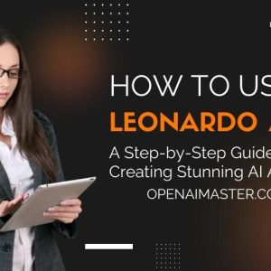 How To Use Leonardo AI