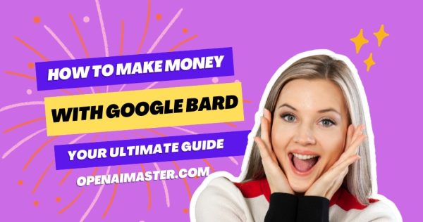 How to Make Money with Google Bard