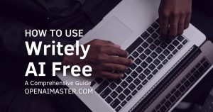 How to Use Writely AI Free