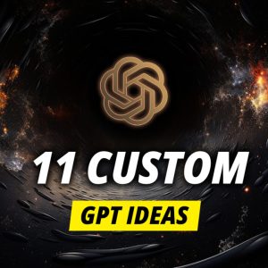 Custom GPT Ideas for OpenAI GPT Store