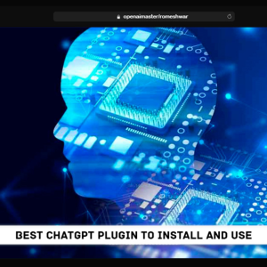Best ChatGPT Plugin To Install And Use