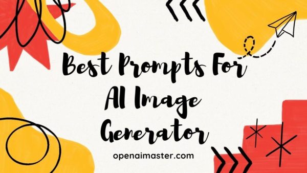 Best Prompts For AI Image Generator