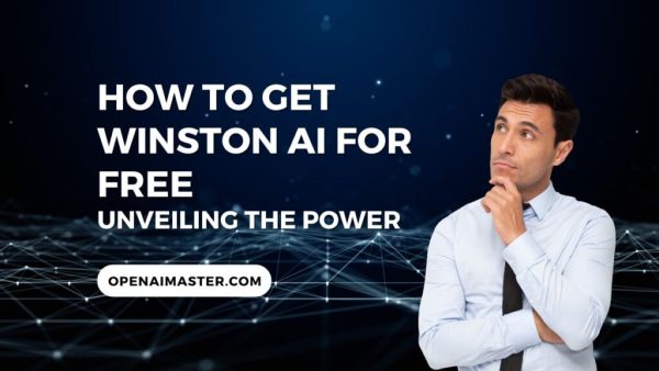 How to Get Winston AI for Free: Unveiling the Power