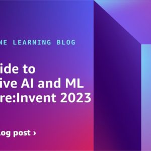 Your guide to generative AI and ML at AWS re:Invent 2023